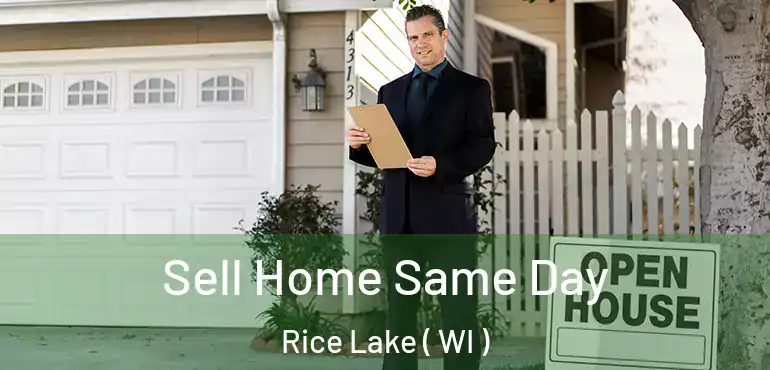  Sell Home Same Day Rice Lake ( WI )