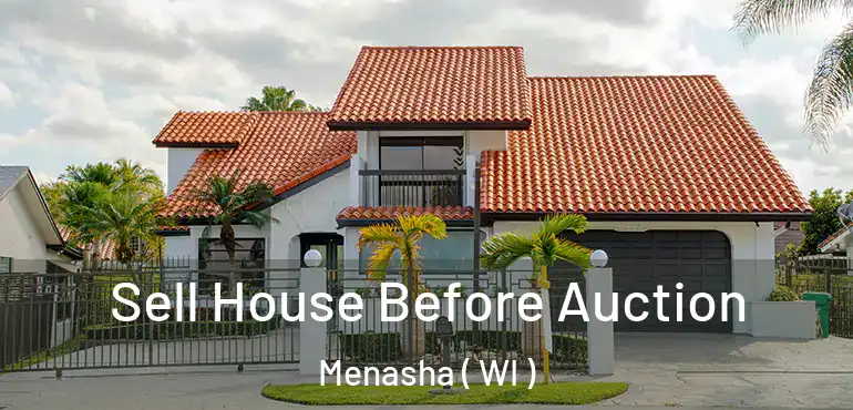  Sell House Before Auction Menasha ( WI )