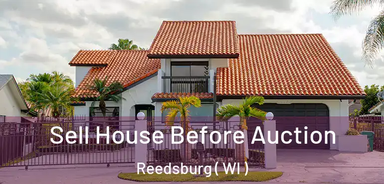  Sell House Before Auction Reedsburg ( WI )