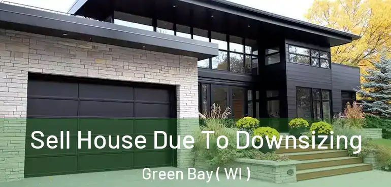  Sell House Due To Downsizing Green Bay ( WI )