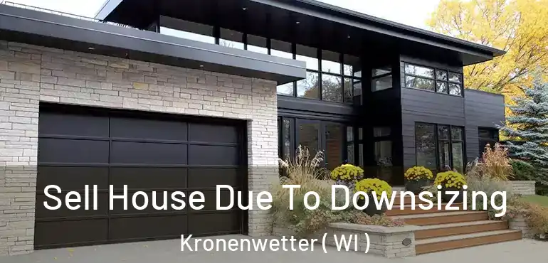  Sell House Due To Downsizing Kronenwetter ( WI )