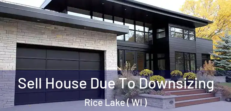  Sell House Due To Downsizing Rice Lake ( WI )