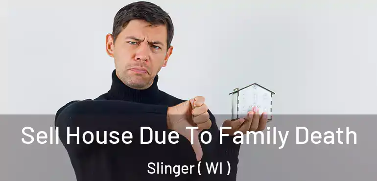  Sell House Due To Family Death Slinger ( WI )
