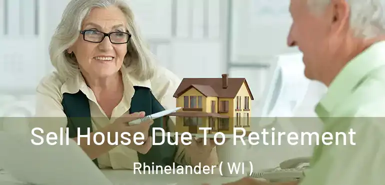 Sell House Due To Retirement Rhinelander ( WI )