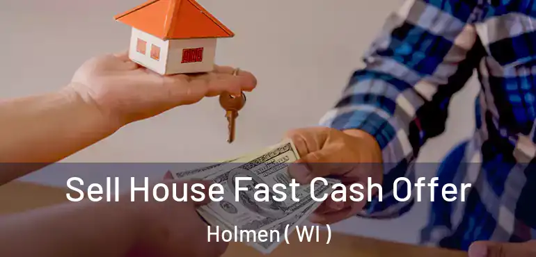  Sell House Fast Cash Offer Holmen ( WI )