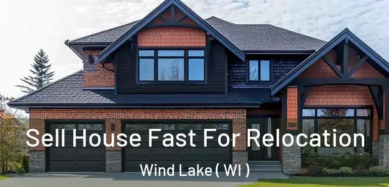  Sell House Fast For Relocation Wind Lake ( WI )