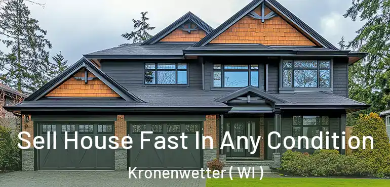  Sell House Fast In Any Condition Kronenwetter ( WI )