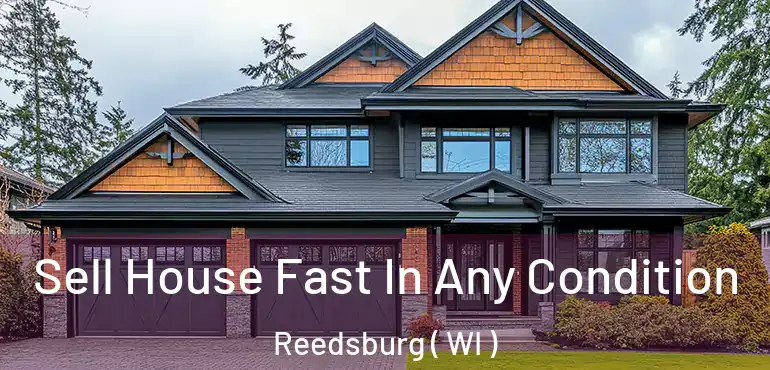 Sell House Fast In Any Condition Reedsburg ( WI )