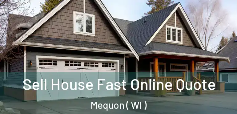  Sell House Fast Online Quote Mequon ( WI )