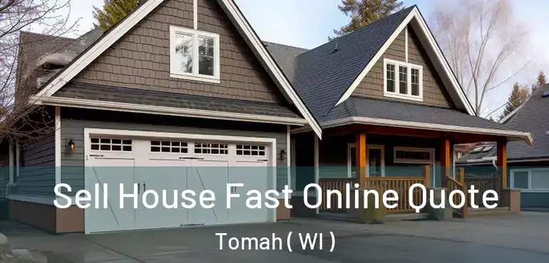  Sell House Fast Online Quote Tomah ( WI )