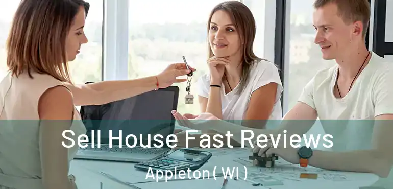  Sell House Fast Reviews Appleton ( WI )