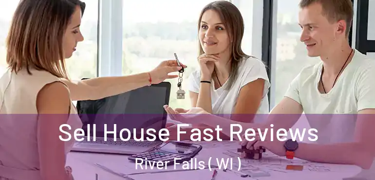  Sell House Fast Reviews River Falls ( WI )