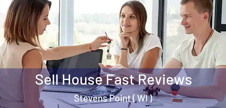  Sell House Fast Reviews Stevens Point ( WI )