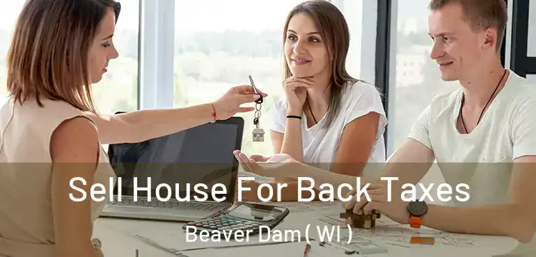  Sell House For Back Taxes Beaver Dam ( WI )