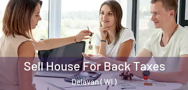  Sell House For Back Taxes Delavan ( WI )