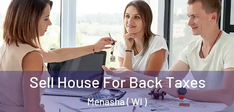  Sell House For Back Taxes Menasha ( WI )