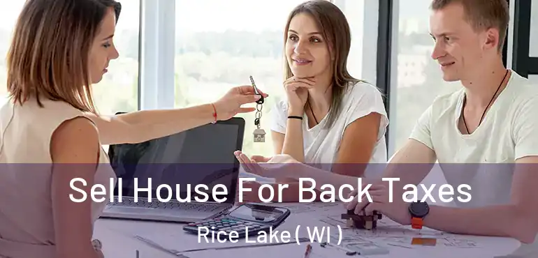  Sell House For Back Taxes Rice Lake ( WI )