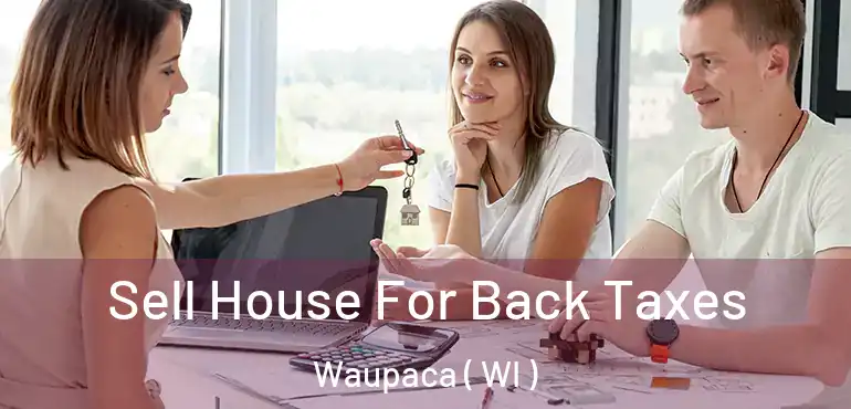  Sell House For Back Taxes Waupaca ( WI )