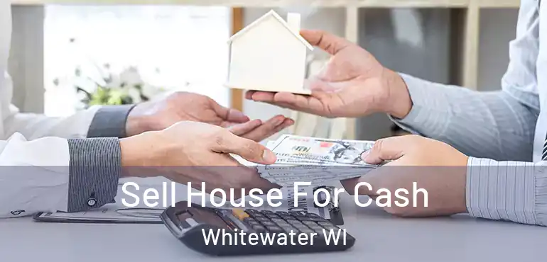  Sell House For Cash Whitewater WI