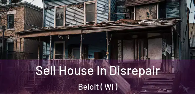  Sell House In Disrepair Beloit ( WI )