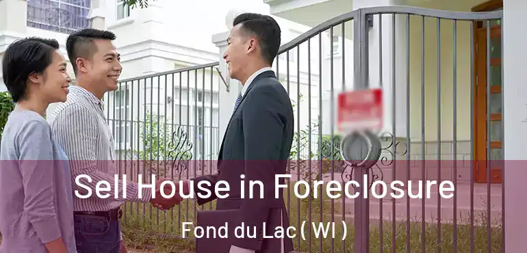  Sell House in Foreclosure Fond du Lac ( WI )