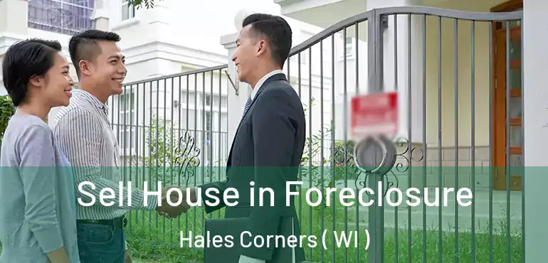  Sell House in Foreclosure Hales Corners ( WI )