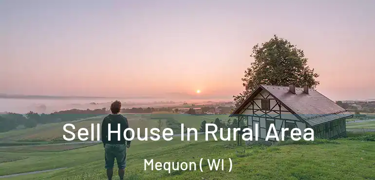  Sell House In Rural Area Mequon ( WI )
