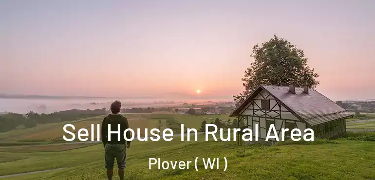  Sell House In Rural Area Plover ( WI )