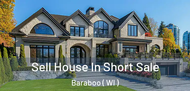  Sell House In Short Sale Baraboo ( WI )