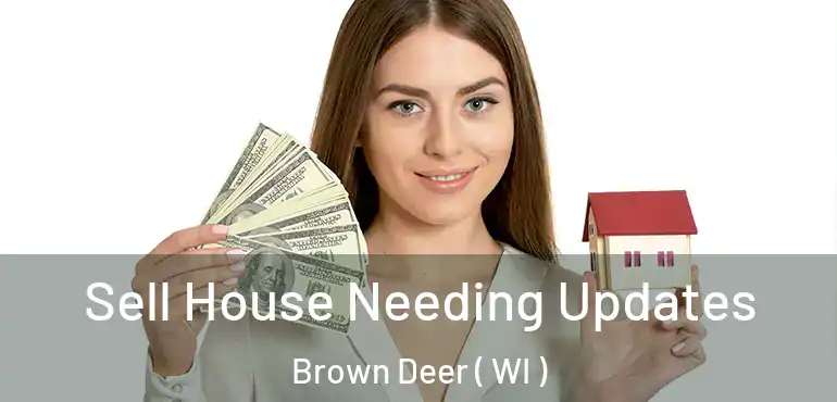  Sell House Needing Updates Brown Deer ( WI )