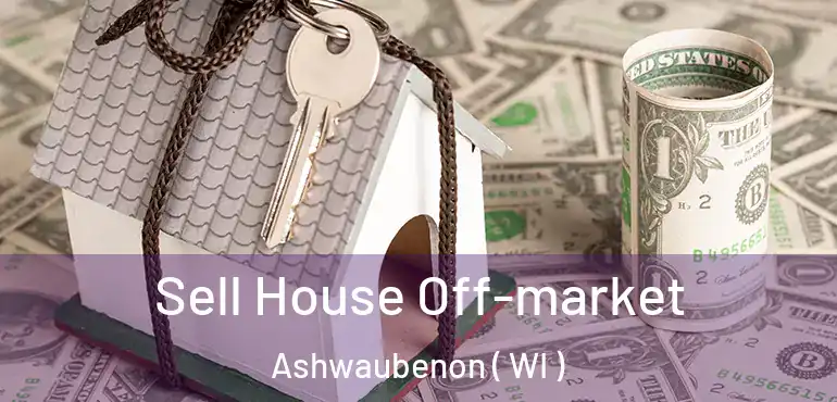  Sell House Off-market Ashwaubenon ( WI )