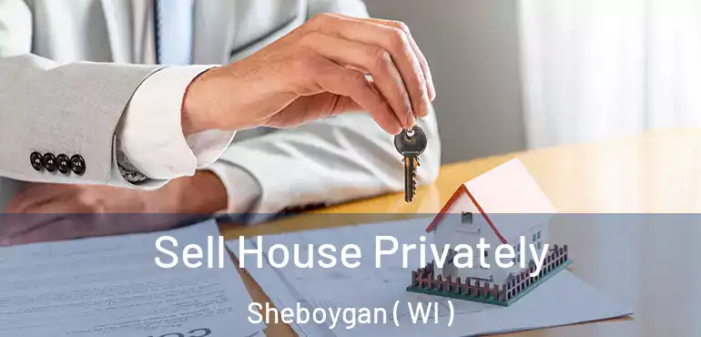  Sell House Privately Sheboygan ( WI )