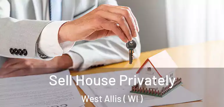  Sell House Privately West Allis ( WI )