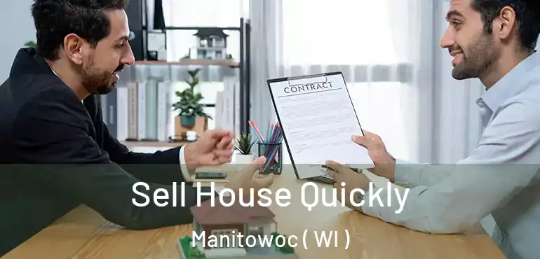  Sell House Quickly Manitowoc ( WI )