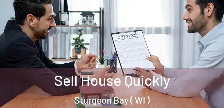  Sell House Quickly Sturgeon Bay ( WI )