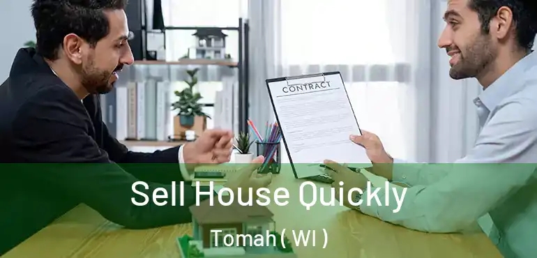  Sell House Quickly Tomah ( WI )