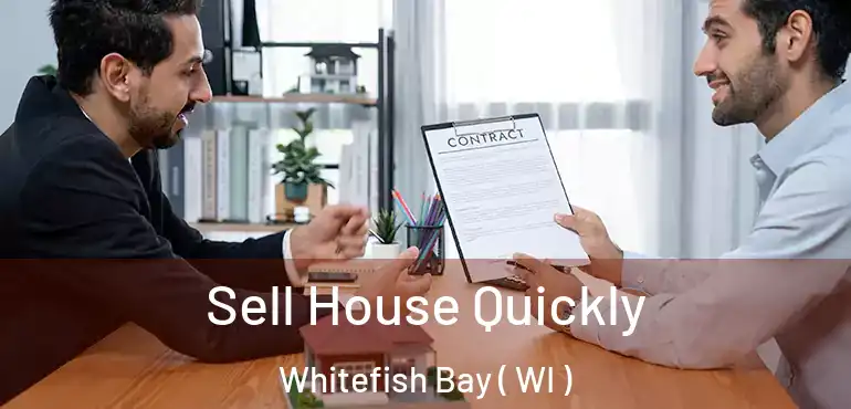  Sell House Quickly Whitefish Bay ( WI )