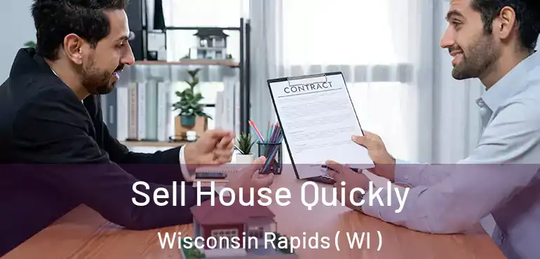  Sell House Quickly Wisconsin Rapids ( WI )