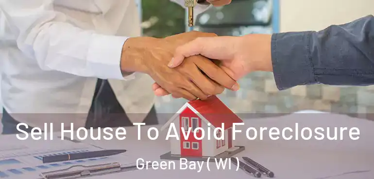  Sell House To Avoid Foreclosure Green Bay ( WI )
