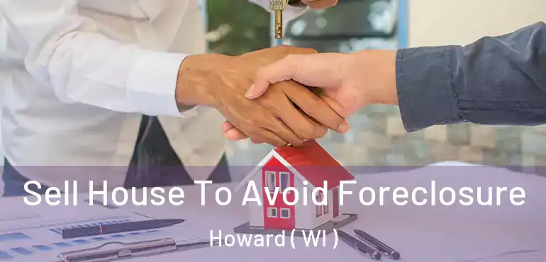  Sell House To Avoid Foreclosure Howard ( WI )