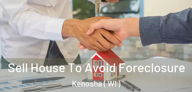  Sell House To Avoid Foreclosure Kenosha ( WI )