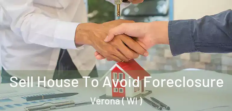  Sell House To Avoid Foreclosure Verona ( WI )