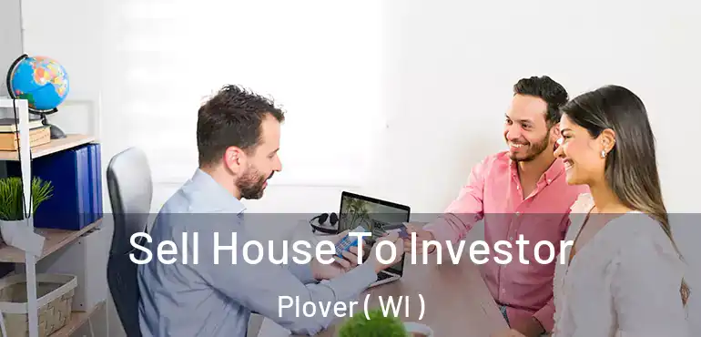  Sell House To Investor Plover ( WI )