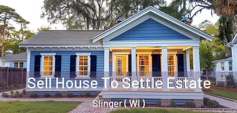  Sell House To Settle Estate Slinger ( WI )