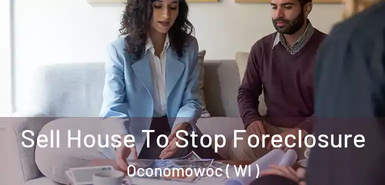  Sell House To Stop Foreclosure Oconomowoc ( WI )