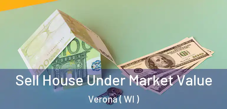  Sell House Under Market Value Verona ( WI )