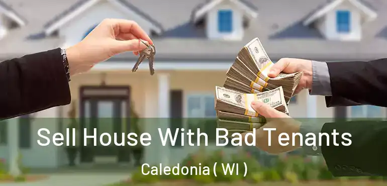  Sell House With Bad Tenants Caledonia ( WI )