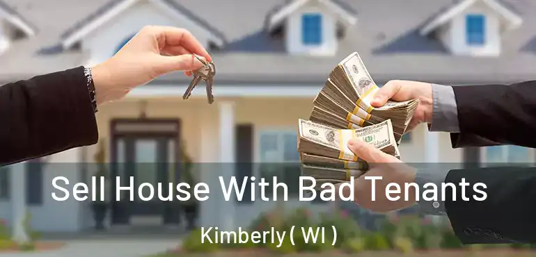  Sell House With Bad Tenants Kimberly ( WI )