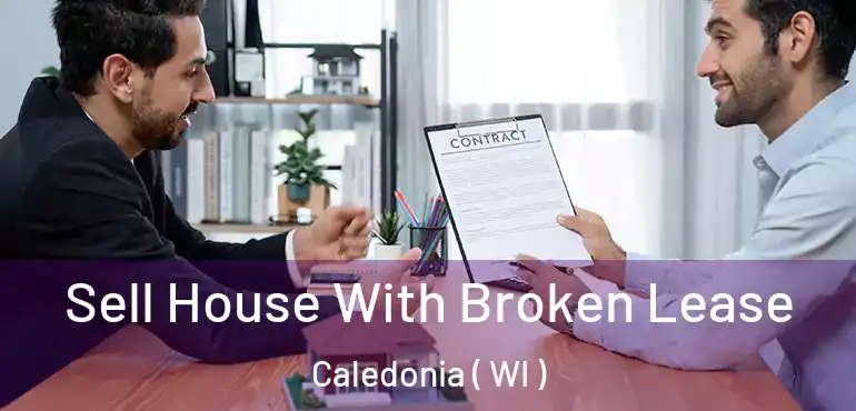  Sell House With Broken Lease Caledonia ( WI )