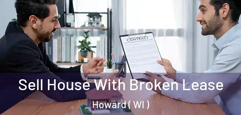  Sell House With Broken Lease Howard ( WI )